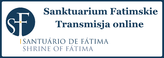 Sanktuarium Fatimskie - Transmisja online